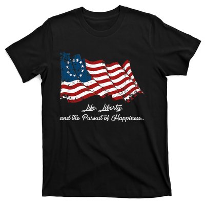 Betsy Ross Life Liberty And The Pursuit Of Happiness T-Shirt