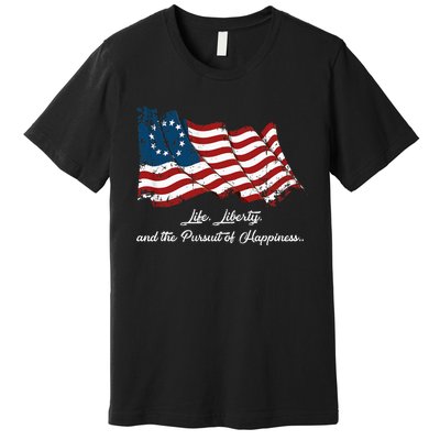 Betsy Ross Life Liberty And The Pursuit Of Happiness Premium T-Shirt