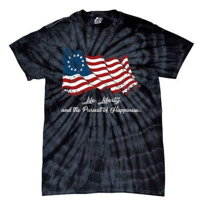 Betsy Ross Life Liberty And The Pursuit Of Happiness Tie-Dye T-Shirt