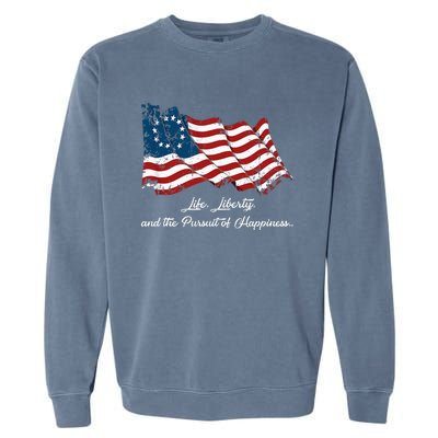 Betsy Ross Life Liberty And The Pursuit Of Happiness Garment-Dyed Sweatshirt