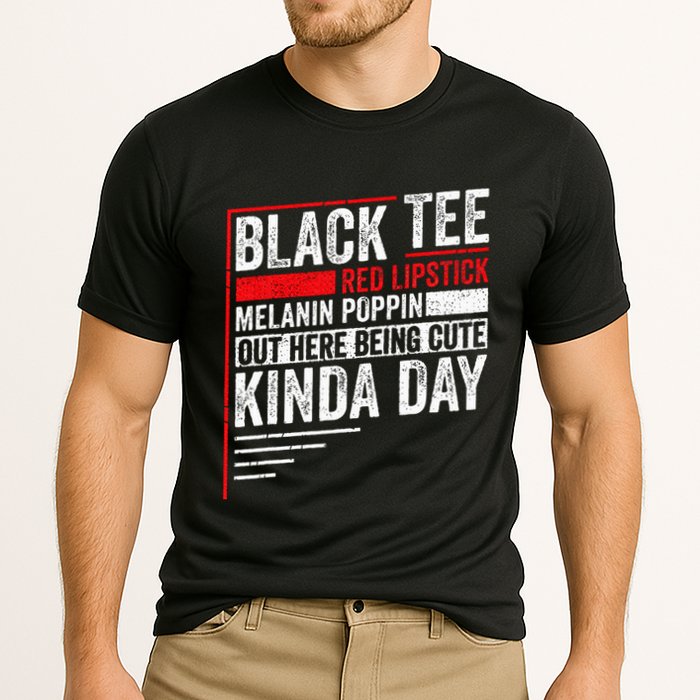 Black Red Lipstick Melanin Poppin Out Here Being Performance Shirt