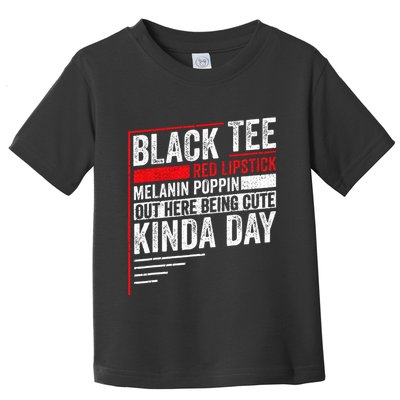 Black Red Lipstick Melanin Poppin Out Here Being Toddler T-Shirt