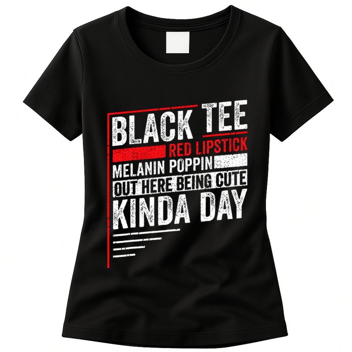 Black Red Lipstick Melanin Poppin Out Here Being Womens T-Shirt