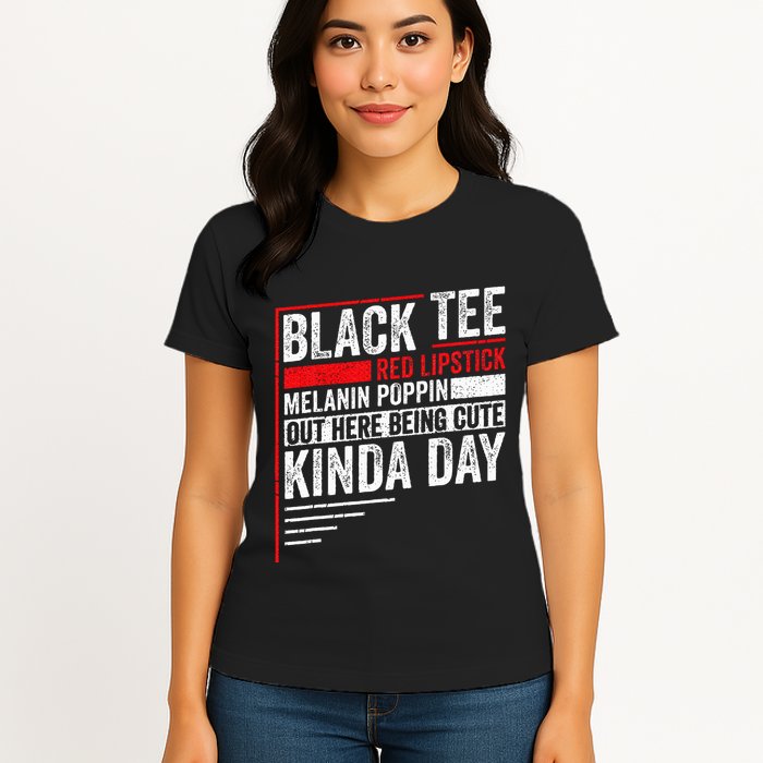 Black Red Lipstick Melanin Poppin Out Here Being Womens T-Shirt