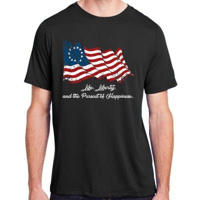 Betsy Ross Life Liberty And The Pursuit Of Happiness Flag Adult ChromaSoft Performance T-Shirt