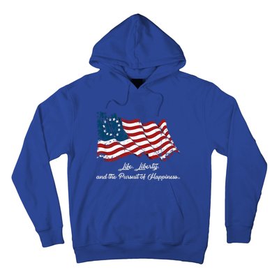 Betsy Ross Life Liberty And The Pursuit Of Happiness Flag Hoodie