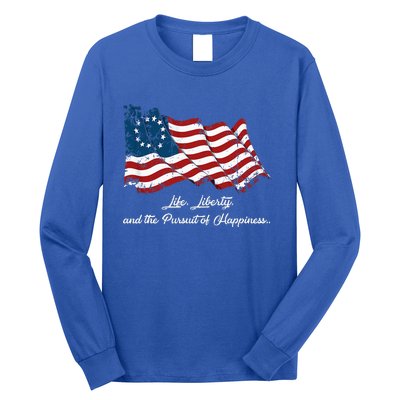 Betsy Ross Life Liberty And The Pursuit Of Happiness Flag Long Sleeve Shirt