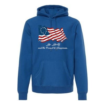 Betsy Ross Life Liberty And The Pursuit Of Happiness Flag Premium Hoodie