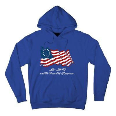 Betsy Ross Life Liberty And The Pursuit Of Happiness Flag Tall Hoodie