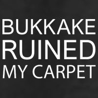 Bukkake Ruined My Carpet Funny Offensive Saying 15oz Campfire Ceramic Mug