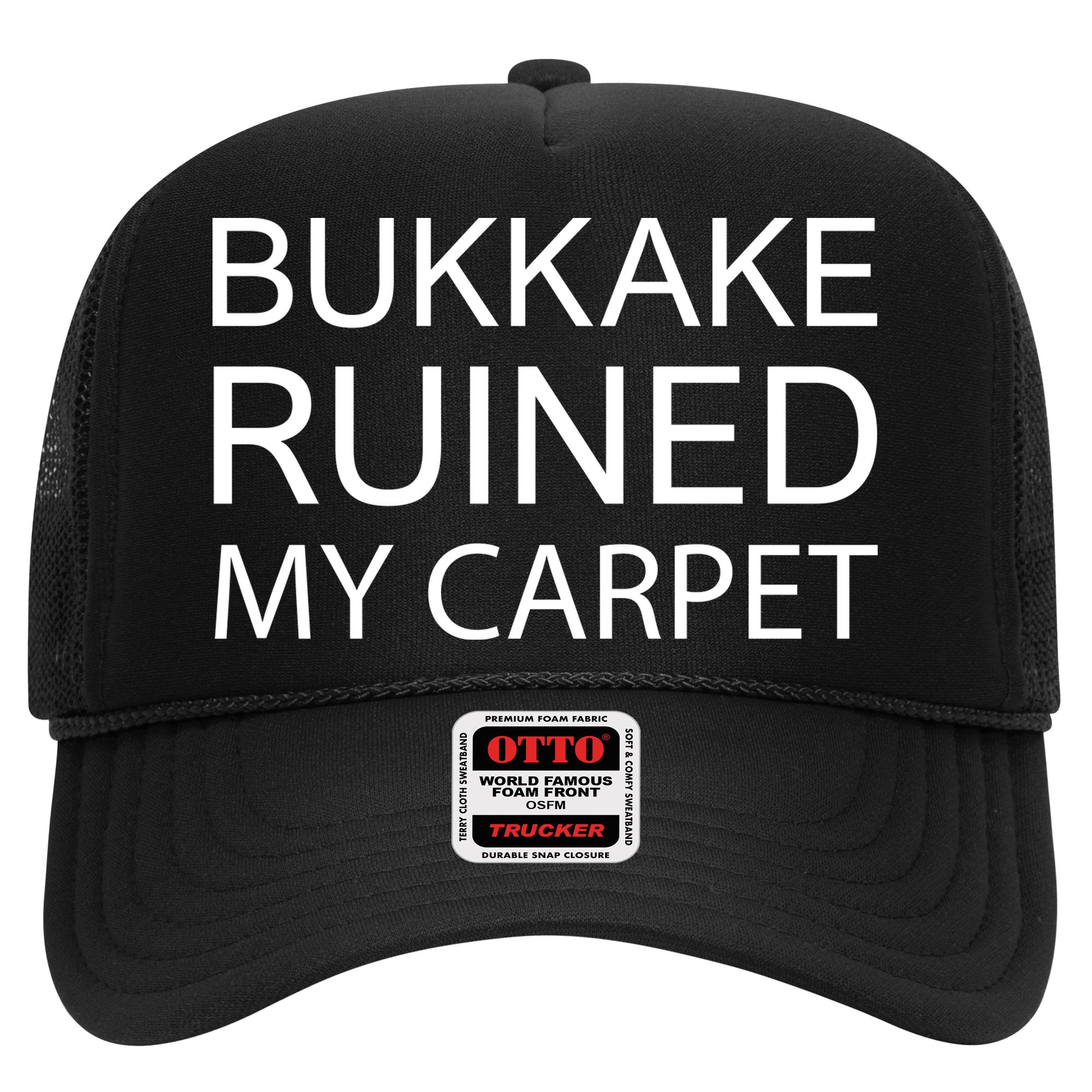 Bukkake Ruined My Carpet Funny Offensive Saying Hat
