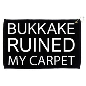 Bukkake Ruined My Carpet Funny Offensive Saying Grommeted Golf Towel