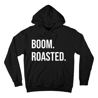 Boom Roasted Meaningful Gift Hoodie