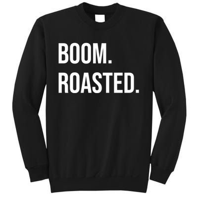 Boom Roasted Meaningful Gift Sweatshirt