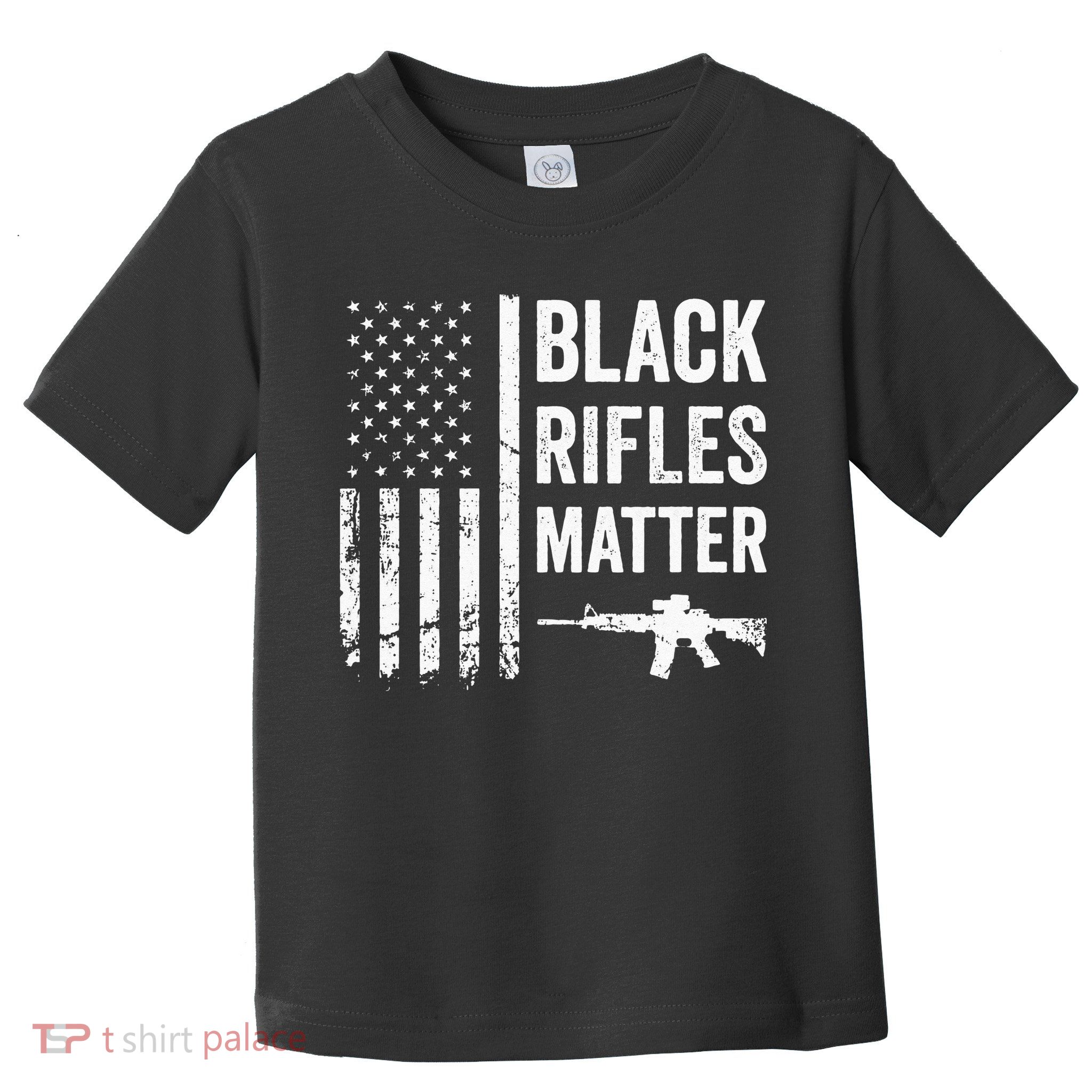 Black Rifles Matter Funny Pro Gun Rights American Flag Toddler T-Shirt