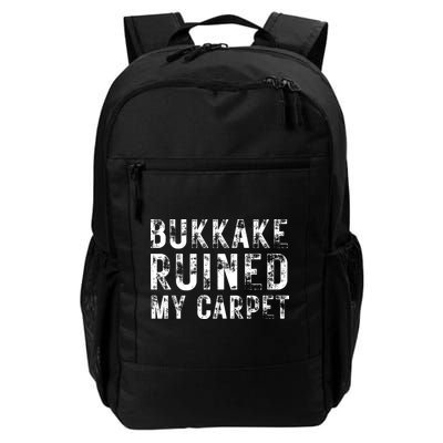 Bukkake Ruined My Carpet Daily Commute Backpack