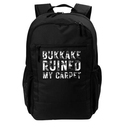 Bukkake Ruined My Carpet Daily Commute Backpack