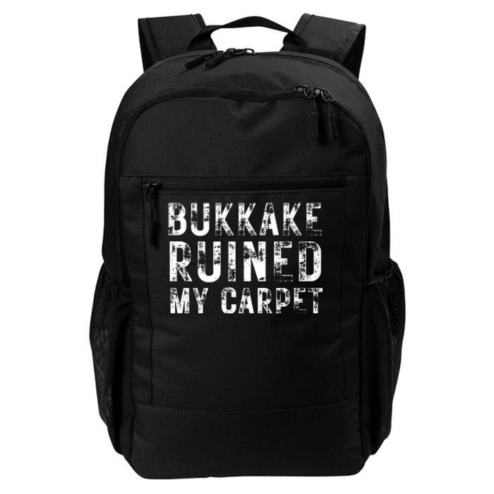 Bukkake Ruined My Carpet Daily Commute Backpack