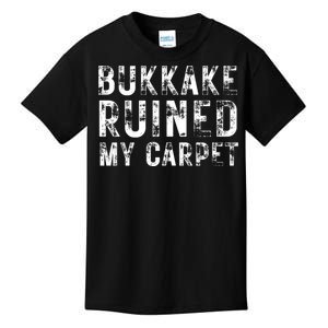 Bukkake Ruined My Carpet Kids T-Shirt