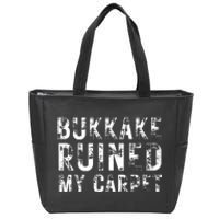 Bukkake Ruined My Carpet Zip Tote Bag