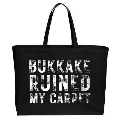 Bukkake Ruined My Carpet Cotton Canvas Jumbo Tote