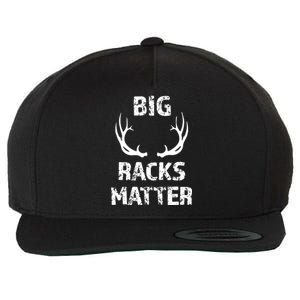 Big Racks Matter Funny Deer Buck Hunting Men Hunter Wool Snapback Cap