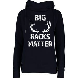 Big Racks Matter Funny Deer Buck Hunting Men Hunter Womens Funnel Neck Pullover Hood