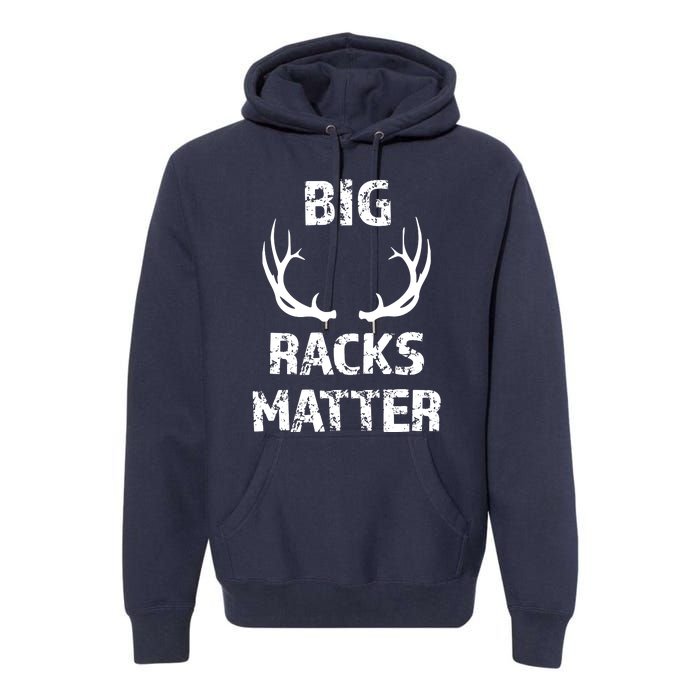 Big Racks Matter Funny Deer Buck Hunting Men Hunter Premium Hoodie