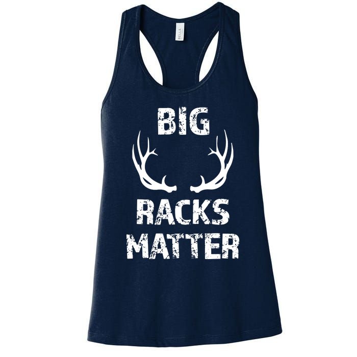 Big Racks Matter Funny Deer Buck Hunting Men Hunter Women's Racerback Tank