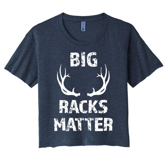 Big Racks Matter Funny Deer Buck Hunting Men Hunter Women's Crop Top Tee