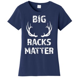 Big Racks Matter Funny Deer Buck Hunting Men Hunter Women's T-Shirt