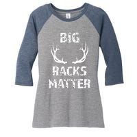 Big Racks Matter Funny Deer Buck Hunting Men Hunter Women's Tri-Blend 3/4-Sleeve Raglan Shirt