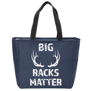 Big Racks Matter Funny Deer Buck Hunting Men Hunter Zip Tote Bag