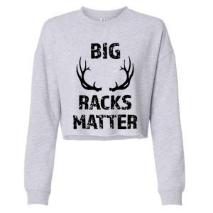 Big Racks Matter Funny Deer Buck Hunting Men Hunter Cropped Pullover Crew