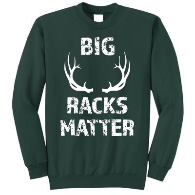 Big Racks Matter Funny Deer Buck Hunting Hunter Sweatshirt