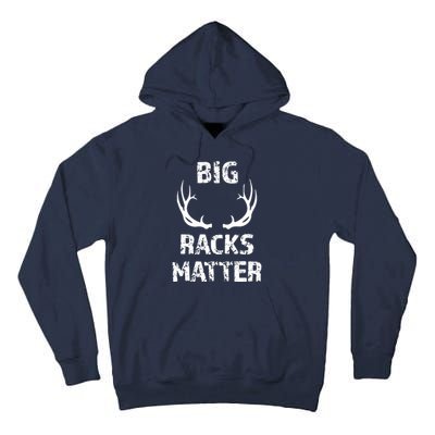 Big Racks Matter Funny Deer Buck Hunting Hunter Tall Hoodie