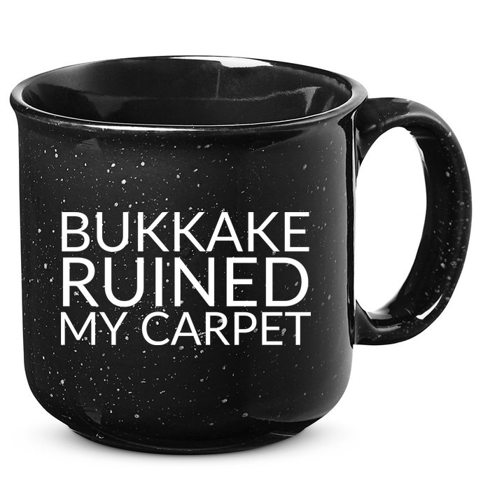 Bukkake Ruined My Carpet Funny Offensive Saying. 15oz Campfire Ceramic Mug