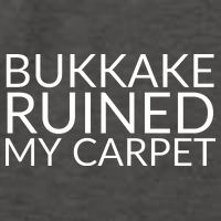 Bukkake Ruined My Carpet Funny Offensive Saying. Vector Backpack