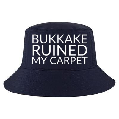 Bukkake Ruined My Carpet Funny Offensive Saying. Cool Comfort Performance Bucket Hat