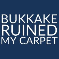Bukkake Ruined My Carpet Funny Offensive Saying. Performance Shirt