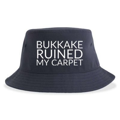 Bukkake Ruined My Carpet Funny Offensive Saying. Sustainable Bucket Hat