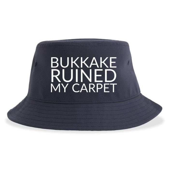 Bukkake Ruined My Carpet Funny Offensive Saying. Sustainable Bucket Hat