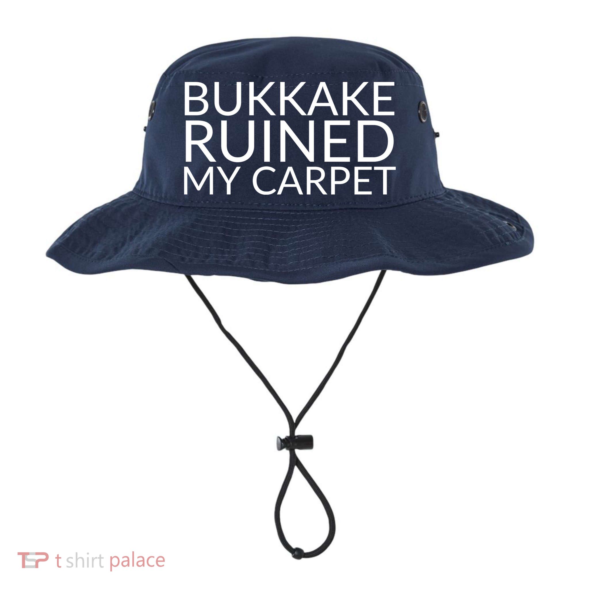 Bukkake Ruined My Carpet Funny Offensive Saying. Bucket Hat
