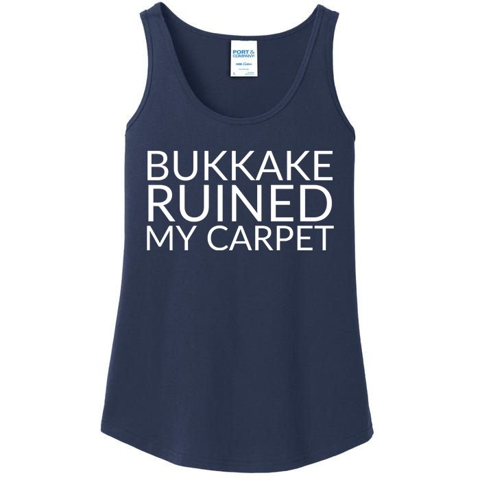 Bukkake Ruined My Carpet Funny Offensive Saying. Ladies Essential Tank