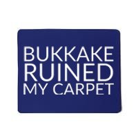 Bukkake Ruined My Carpet Funny Offensive Saying. Mousepad