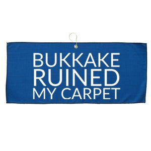 Bukkake Ruined My Carpet Funny Offensive Saying. Large Microfiber Waffle Golf Towel