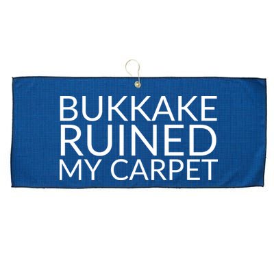 Bukkake Ruined My Carpet Funny Offensive Saying. Large Microfiber Waffle Golf Towel