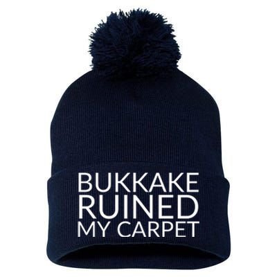 Bukkake Ruined My Carpet Funny Offensive Saying. Pom Pom 12in Knit Beanie