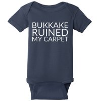 Bukkake Ruined My Carpet Funny Offensive Saying. Baby Bodysuit