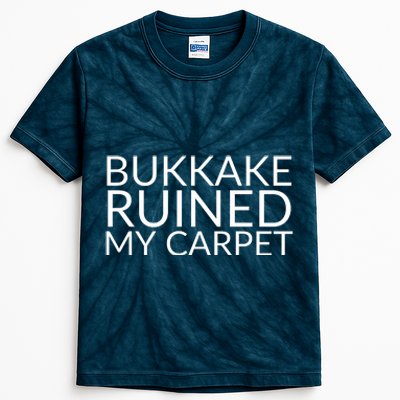 Bukkake Ruined My Carpet Funny Offensive Saying. Kids Tie-Dye T-Shirt